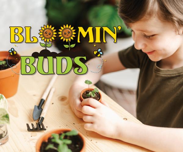 Image for event: Bloomin' Buds